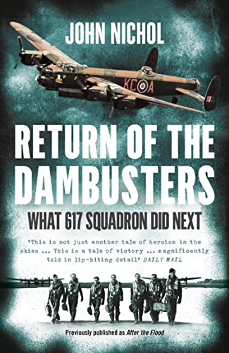 Return of the Dambusters: What 617 Squadron Did Next von William Collins