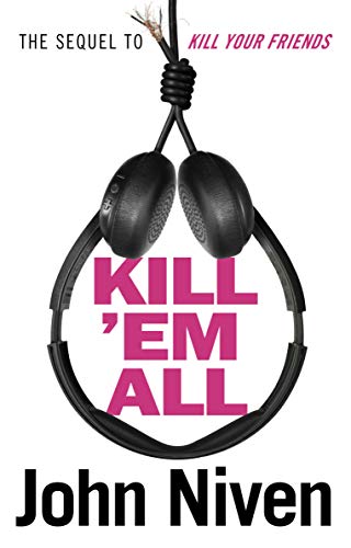 Kill ’Em All: The Sequel to Kill Your Friends von Windmill Books