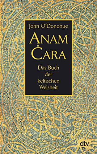 Anam Cara: Das Buch der keltischen Weisheit Anam Cara: Das Buch der keltischen Weisheit von dtv Verlagsgesellschaft