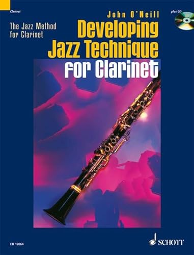 Developing Jazz Technique for Clarinet: Improvisation - Stilistik - Spezialeffekte. Klarinette. (Jazz Method for Clarinet, 2, Band 2) von Schott Music Distribution