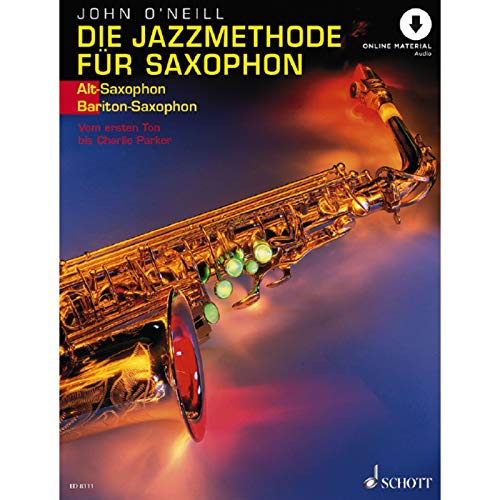 Die Jazzmethode für Saxophon: Vom ersten Ton bis Charlie Parker. Band 1. Alt-(Bariton-) Saxophon.