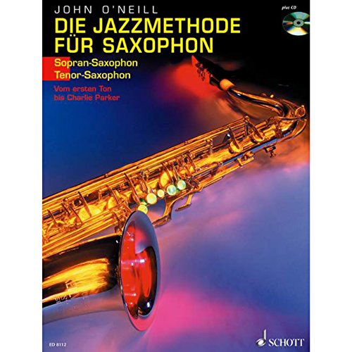Die Jazzmethode für Saxophon: Vom ersten Ton bis Charlie Parker. Band 1. Sopran- (Tenor-) Saxophon. von Schott Music