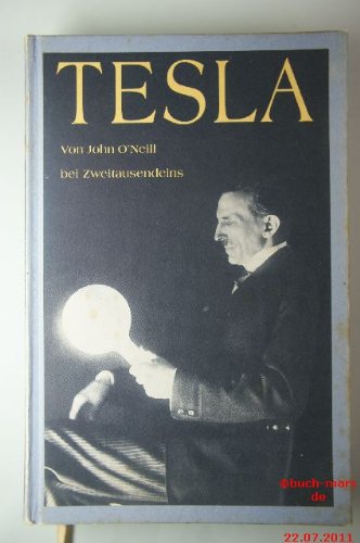 Tesla: Die Biografie des genialen Erfinders Nikola Tesla aus der Sicht eines Zeitgenossen