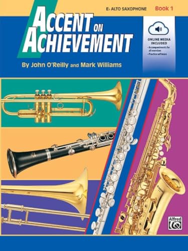 Accent On Achievement, Book 1 (Eb-Alt Sax): Die Band-Methode zur Förderung von Kreativität und Musikalität: Die Band-Methode zur Förderung von Kreativität und Musikalität (mit dt. Übersetzungsbeilage)