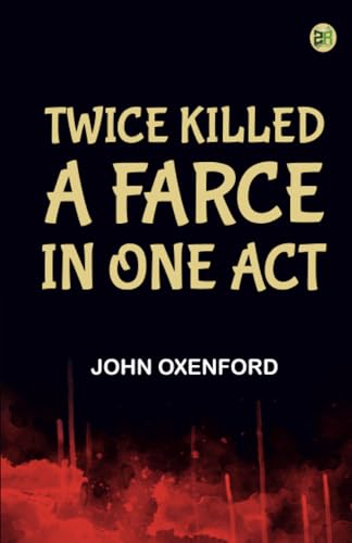 Twice Killed A Farce in One Act von Zinc Read