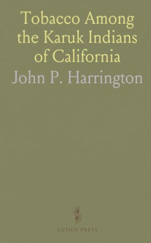 Tobacco Among the Karuk Indians of California von Sothis Press