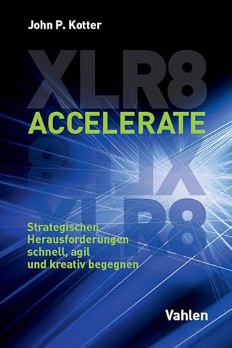 Accelerate: Strategischen Herausforderungen schnell, agil und kreativ begegnen von Vahlen Franz GmbH