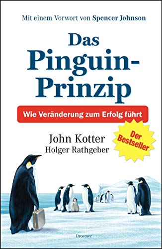 Das Pinguin-Prinzip: Wie Veränderung zum Erfolg führt Das Pinguin-Prinzip: Wie Veränderung zum Erfolg führt