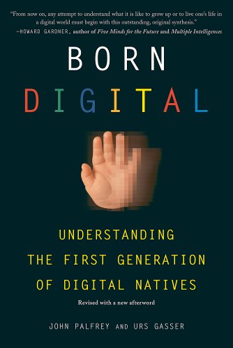 Born Digital: Understanding the First Generation of Digital Natives von Basic Books