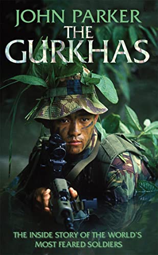 The Gurkhas: The Inside Story of the World's Most Feared Soldiers: An updated in-depth investigation into the history and mystique of the Gurkha regiments