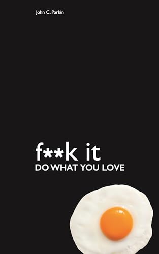 Fuck It - Do What You Love