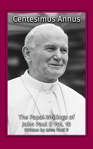 Centesimus Annus (The Papal Writings of John Paul II, Band 10) von Henderson Publishing