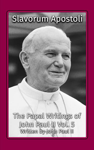 Slavorum Apostoli (The Papal Writings of John Paul II, Band 5) von Henderson Publishing