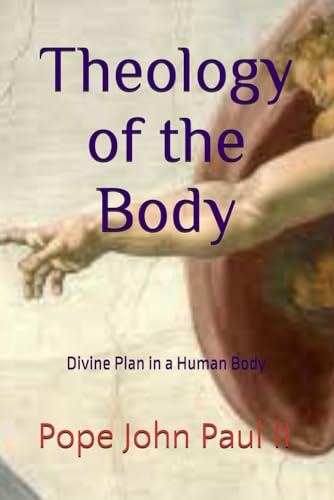 Theology of the Body: Divine Plan in a Human Body