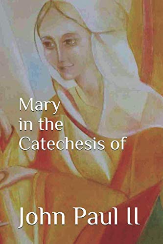 Mary in the Catechesis of St. John Paul II