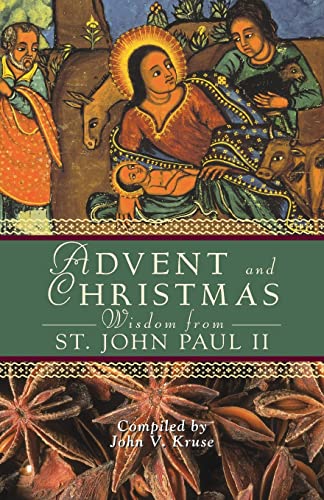 Advent and Christmas Wisdom from Saint John Paul II: Daily Scripture and Prayers Together with Saint John Paul II's Own Words