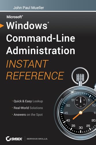 Windows Command Line Administration Instant Reference Windows Command Line Administration Instant Reference