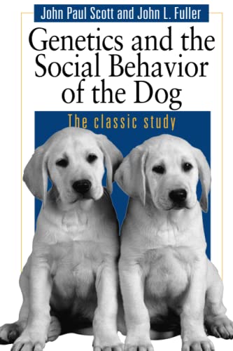 Genetics and the Social Behaviour of the Dog von University of Chicago Press