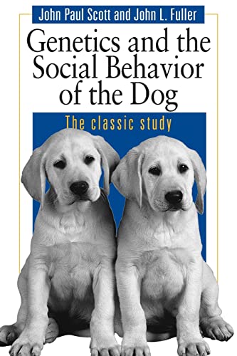 Genetics and the Social Behaviour of the Dog von University of Chicago Press