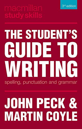 The Student's Guide to Writing: Spelling, Punctuation and Grammar (Macmillan Study Skills)