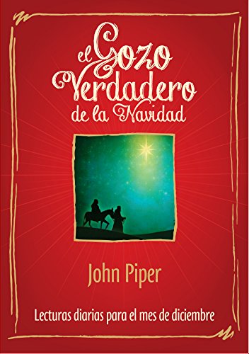 El Gozo Verdadero de la Navidad: Lecturas diarias para el mes de diciembre (Spanish Edition)