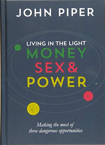 Living in the Light: Money, Sex and Power von Good Book Co