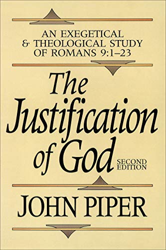 Justification of God: An Exegetical and Theological Study of Romans 9:123 von Baker Academic