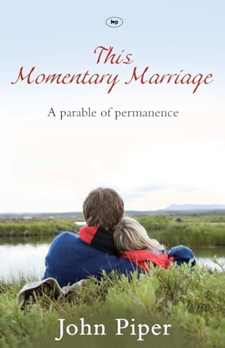 This Momentary Marriage: A Parable Of Permanence von IVP