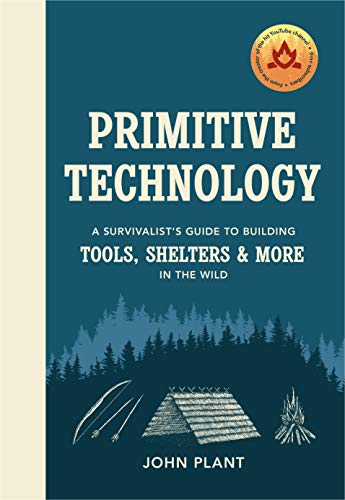 Primitive Technology: A Survivalist's Guide to Building Tools, Shelters & More in the Wild von Ebury Press