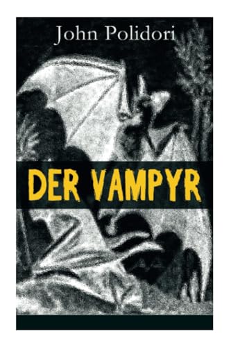 Der Vampyr: Die erste Vampirerzählung der Weltliteratur (Horror-Klassiker) von e-artnow