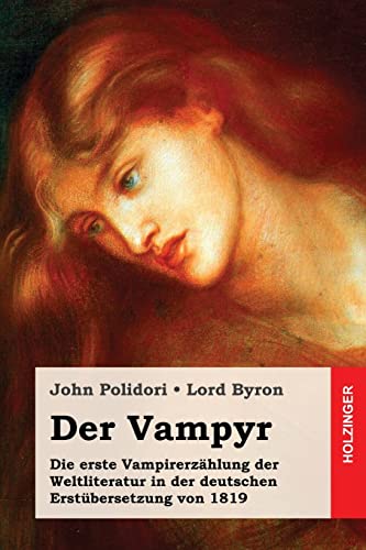 Der Vampyr: Die erste Vampirerzählung der Weltliteratur in der deutschen Erstübersetzung von 1819 von CREATESPACE
