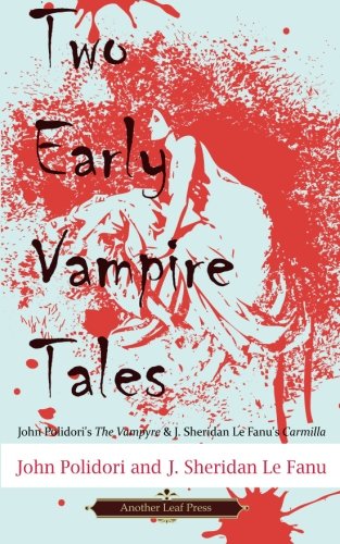 Two Early Vampire Tales: John Polidori's The Vampyre & J. Sheridan Le Fanu's Carmilla von CreateSpace Independent Publishing Platform