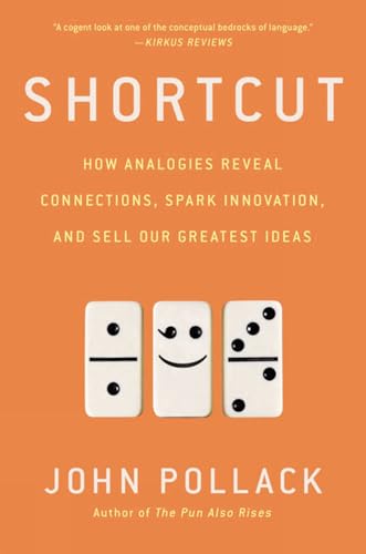 Shortcut: How Analogies Reveal Connections, Spark Innovation, and Sell Our Greatest Ideas von Avery