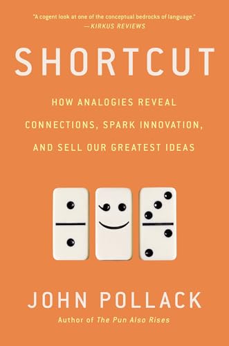 Shortcut: How Analogies Reveal Connections, Spark Innovation, and Sell Our Greatest Ideas von Avery