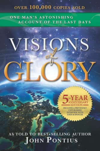 Visions of Glory: One Man's Astonishing Account of the Last Days (5-year anniversary edition) von Cfi