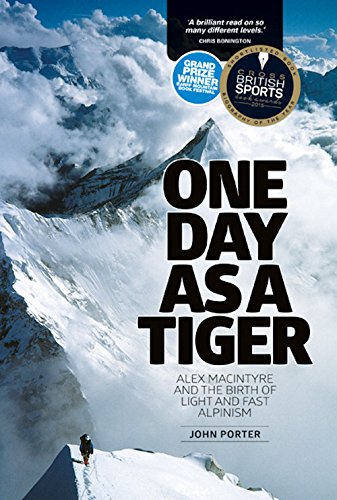 One Day as a Tiger: Alex Macintyre and the Birth of Light and Fast Alpinism