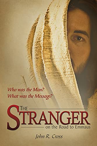 The Stranger on the Road to Emmaus: Who was the Man? What was the Message? von Goodseed International