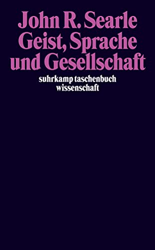 Geist, Sprache und Gesellschaft: Philosophie der wirklichen Welt (suhrkamp taschenbuch wissenschaft)