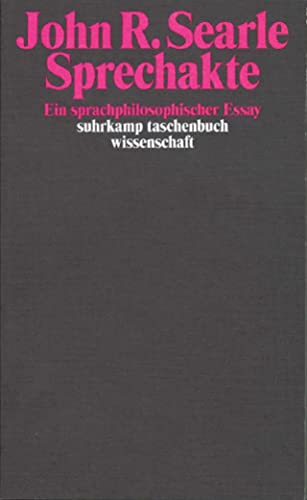 Sprechakte: Ein sprachphilosophischer Essay (suhrkamp taschenbuch wissenschaft) von Suhrkamp Verlag AG
