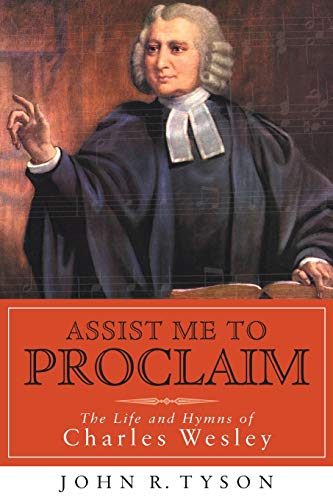 Assist Me to Proclaim: The Life and Hymns of Charles Wesley (Library of Religious Biography Series) von WILLIAM B EERDMANS PUB CO