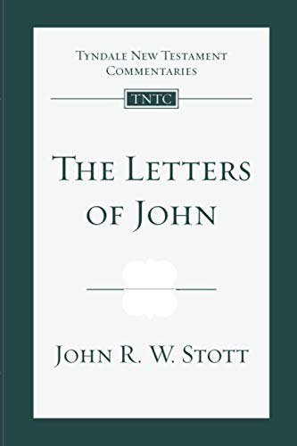 The Letters of John: Tyndale New Testament Commentary (Tyndale New Testament Commentaries)