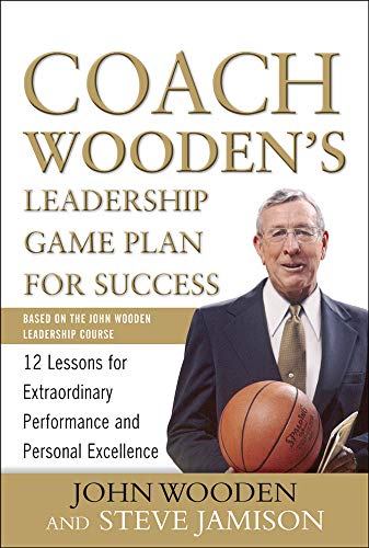 Coach Wooden's Leadership Game Plan for Success: 12 Lessons for Extraordinary Performance and Personal Excellence von McGraw-Hill Education - Europe