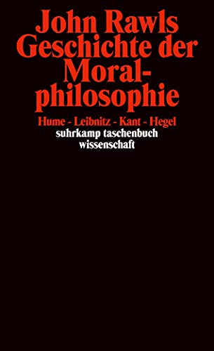 Geschichte der Moralphilosophie: Hume, Leibniz, Kant, Hegel (suhrkamp taschenbuch wissenschaft)