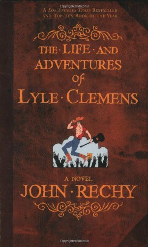 The Life and Adventures of Lyle Clemens: A Novel The Life and Adventures of Lyle Clemens: A Novel von Grove Press