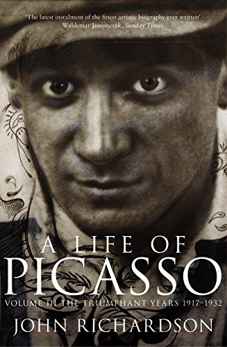 A Life of Picasso Volume III: The Triumphant Years, 1917-1932 (Life of Picasso, 3)
