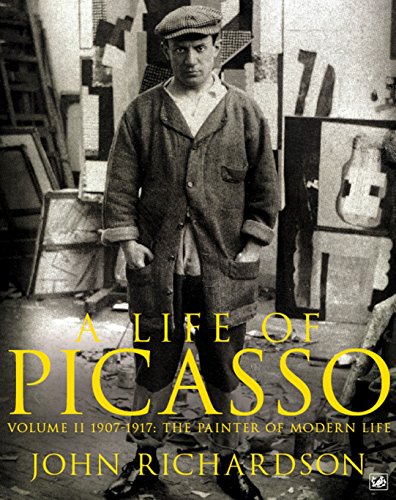 A Life of Picasso Volume II: 1907 1917: The Painter of Modern Life (Life of Picasso, 2) von Pimlico