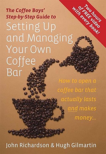 Setting Up and Managing Your Own Coffee Bar: How to open a coffee bar that actually lasts and makes money . . . von How To Books