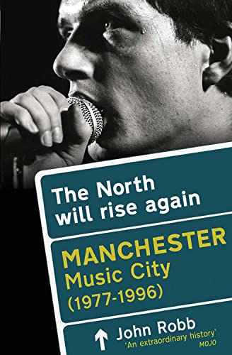 The North Will Rise Again: Manchester Music City 1976-1996