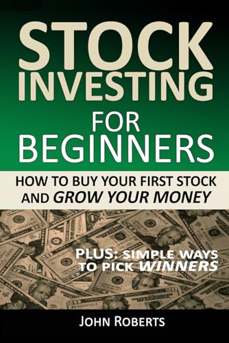 Stock Investing For Beginners: How To Buy Your First Stock And Grow Your Money von Independently published