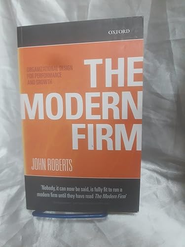 The Modern Firm: Organizational Design for Performance and Growth (Clarendon Lectures in Management Studies)